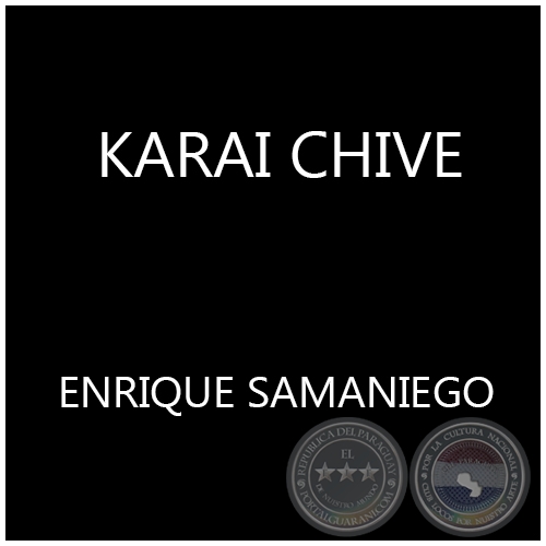KARAI CHIVE - ENRIQUE SAMANIEGO